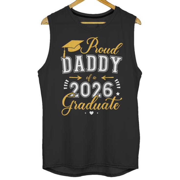 Proud Daddy Of a Class Of 2026 Graduate For Graduation Unisex Tank Top