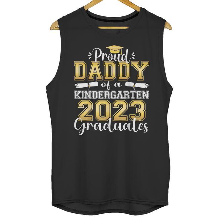 Proud Daddy Of Kindergarten Graduate 2023 Graduation Daddy Unisex Tank Top