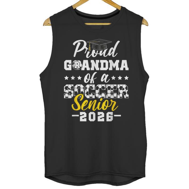 Proud Grandma Of a Soccer Senior 2026 Graduation Gifts Unisex Tank Top