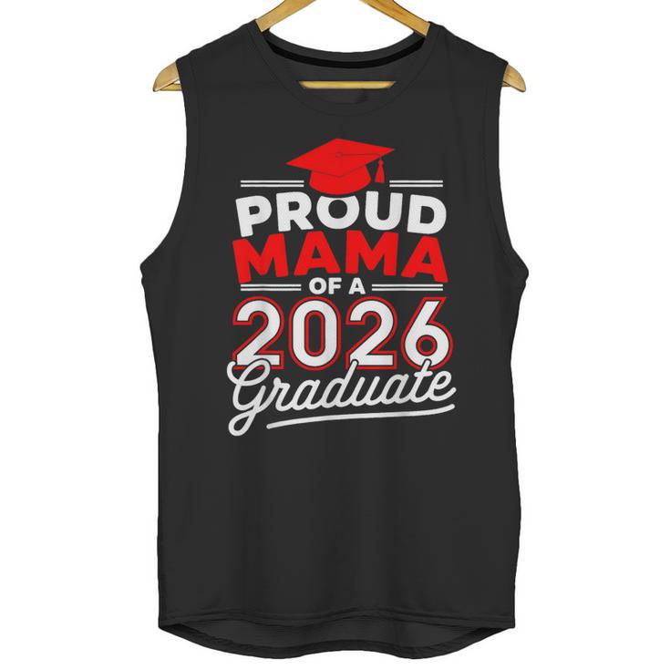 Proud Mama Of A 2026 Graduate Class Of 2026 Mom Graduation Unisex Tank Top