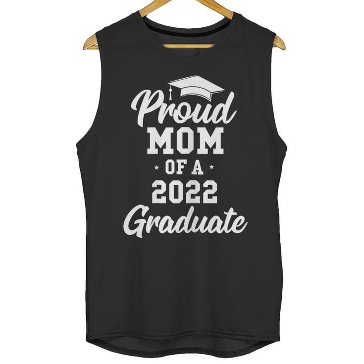 Proud Mom Of a 2022 Graduate Class Of 2022 Graduation Unisex Tank Top