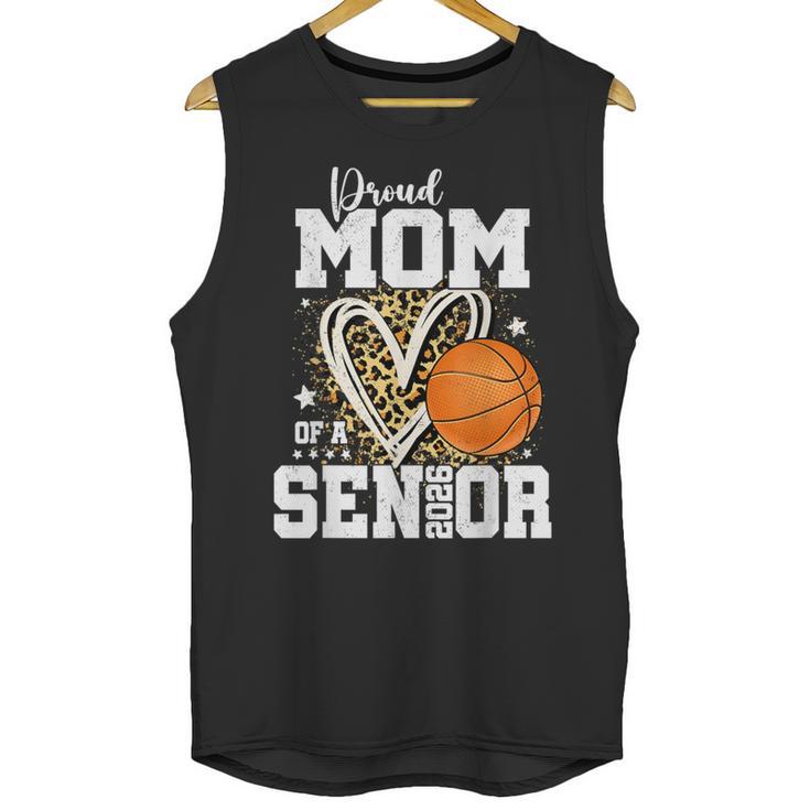 Proud Mom Of A 2026 Senior Basketball Graduation Leopard Unisex Tank Top