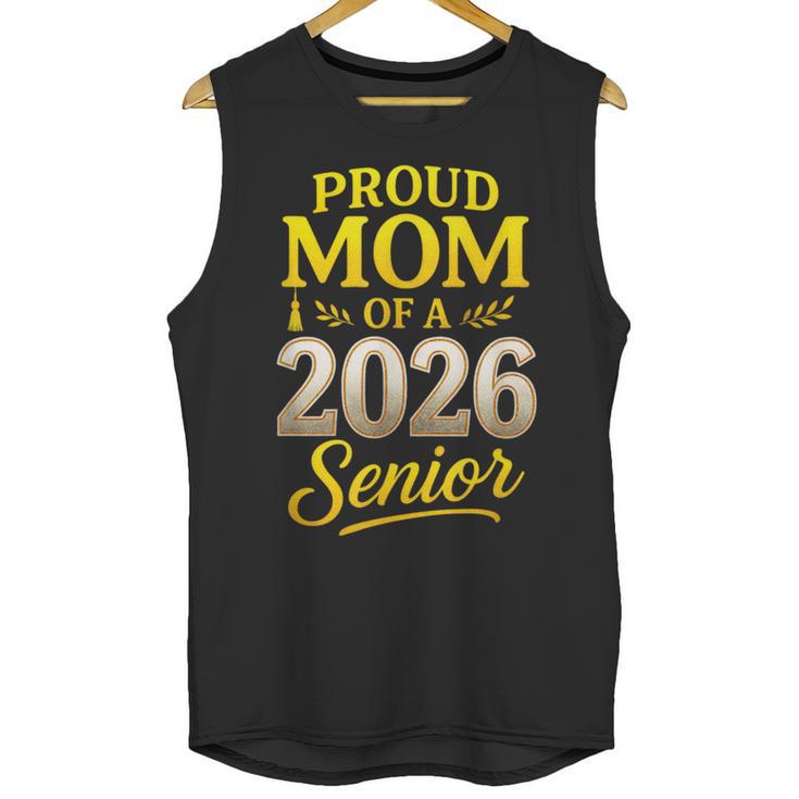 Proud Mom Of A 2026 Senior Graduation Pride Unisex Tank Top