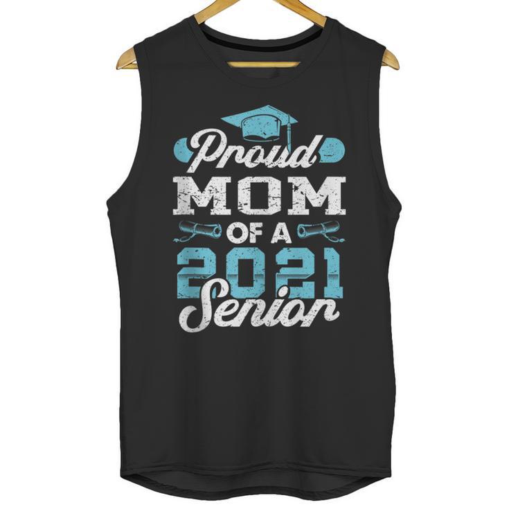 Proud Mom Of a Class Of 2021 Senior Graduate Graduation Unisex Tank Top