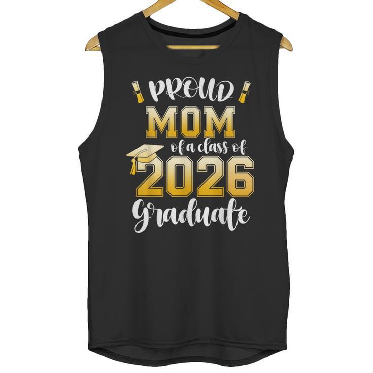 Proud Mom Of a Class Of 2026 Graduate Graduation 2026 Women Unisex Tank Top