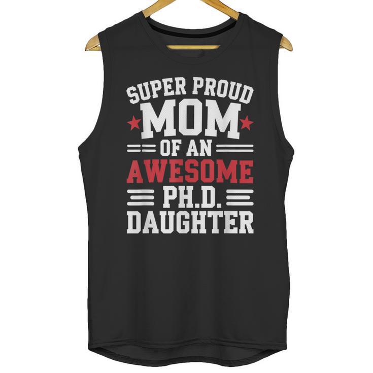 Proud Mom Of PhDaughter PhD Degree Graduate Graduation Unisex Tank Top