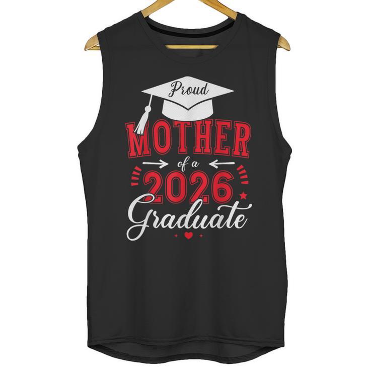 Proud Mother Of a Class Of 2026 Graduate For Graduation Unisex Tank Top