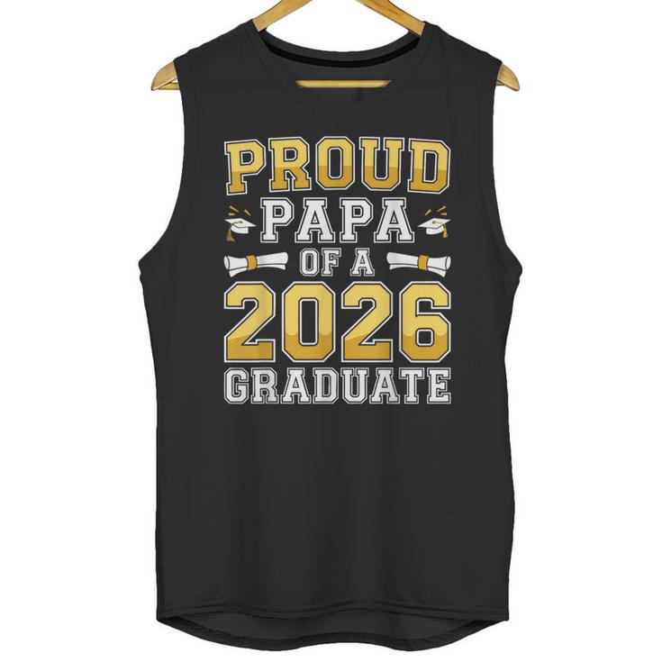 Proud Papa Of A 2026 Graduate Shirt Class Of 2026 Graduation Unisex Tank Top