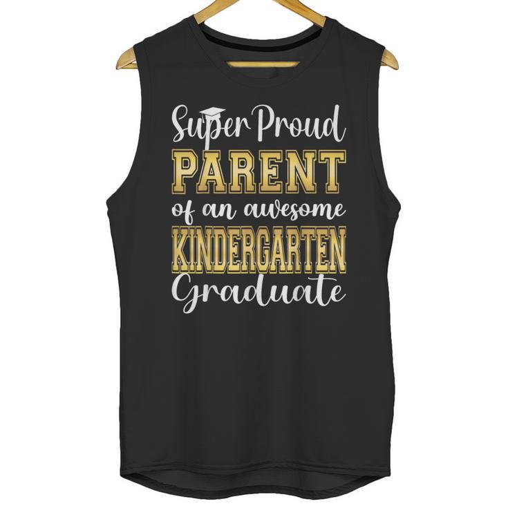Proud Parent Of Kindergarten Graduate 2024 Graduation Parent Unisex Tank Top