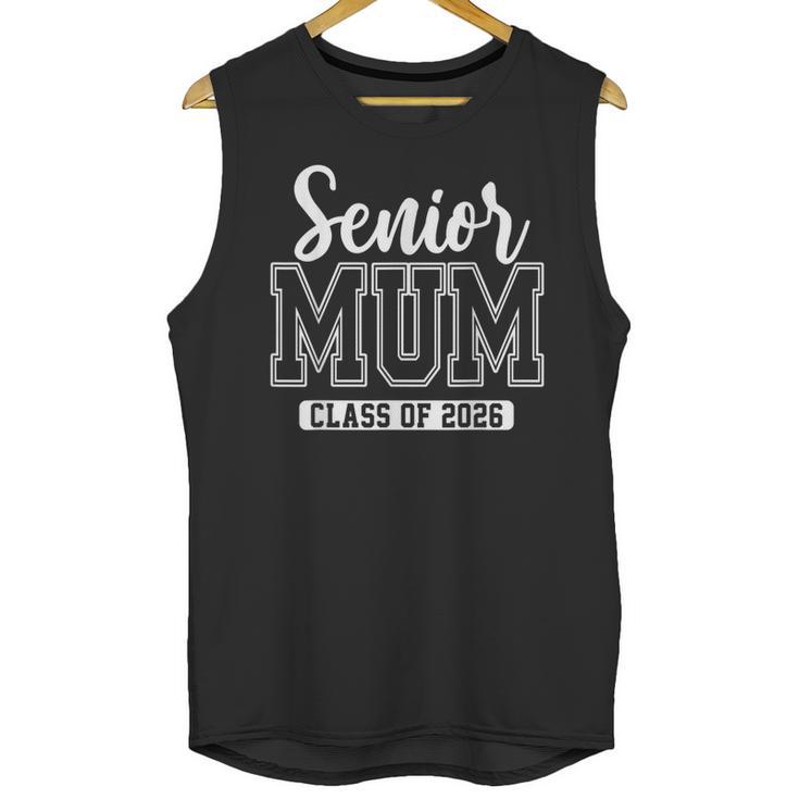 Proud Senior Mum Class Of 2026 Graduation 2026 Senior Mum Unisex Tank Top
