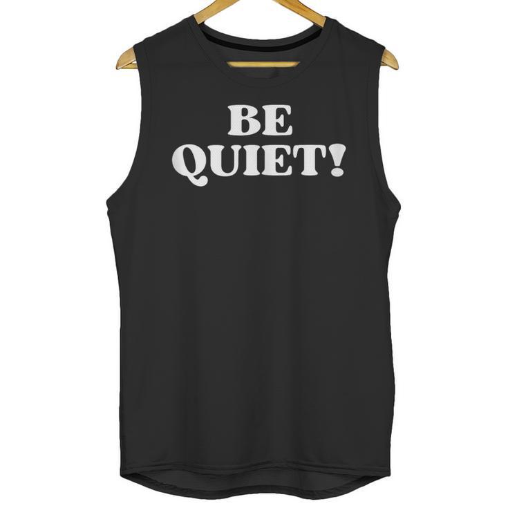 Be Quiet For Introverts Unisex Tank Top