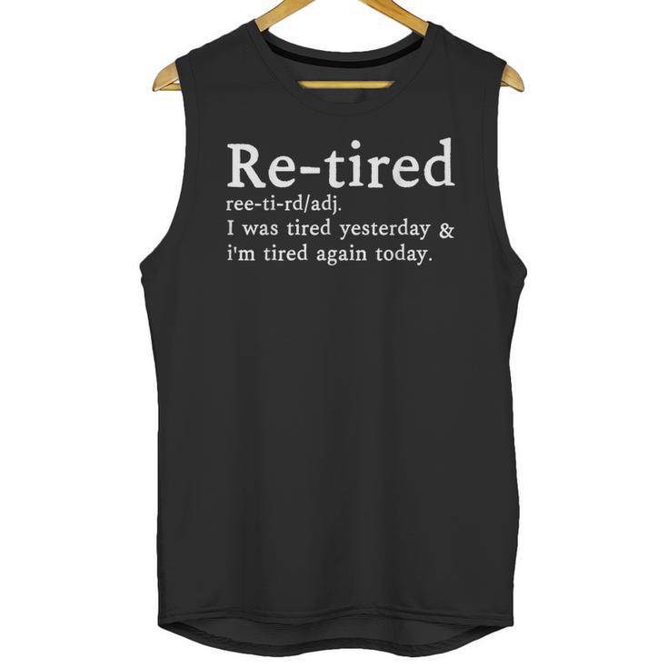 Re-Tired Definition Introverts I Was Tired Yesterday Unisex Tank Top