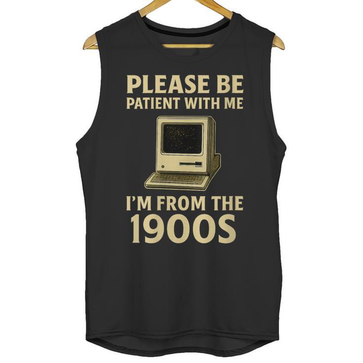 Retro Please Be Patient With Me I'm From The 1900s Computer Unisex Tank Top