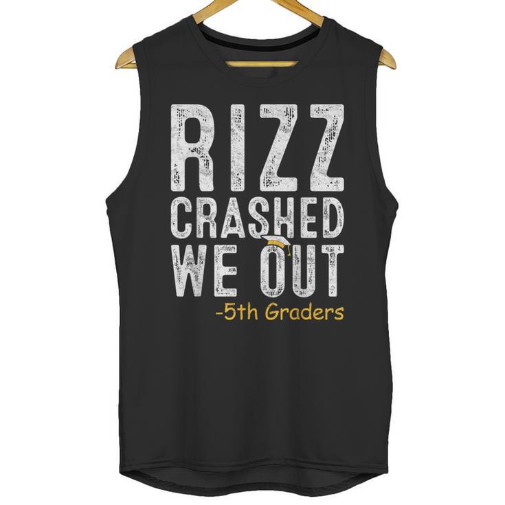 Rizz Crashed We Out 5th Grade Graduation Fifth Graders Unisex Tank Top