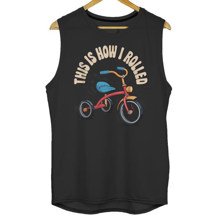 This How I Rolled Retro Tricycle 80s 90s Kid Nostalgia Unisex Tank Top