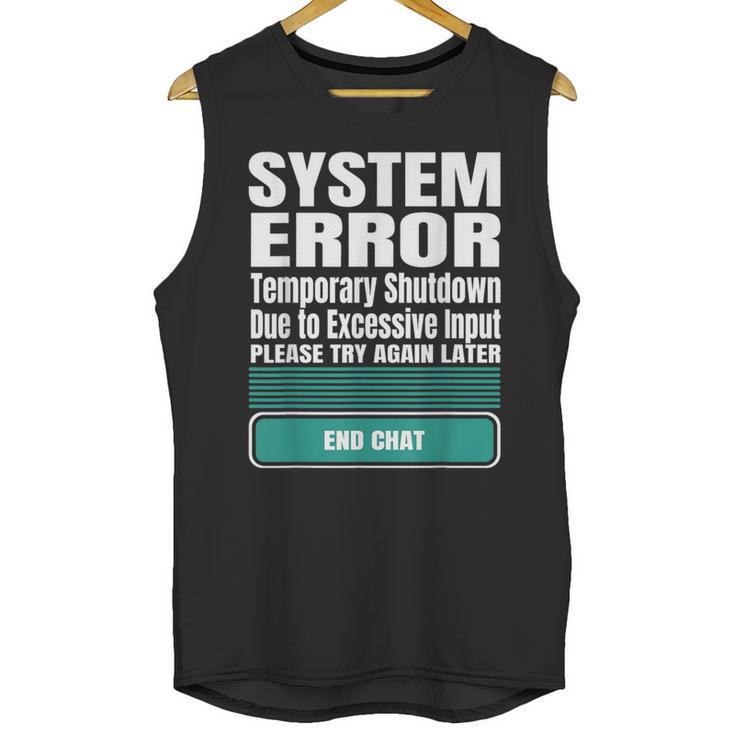 Sarcastic Apparel For Antisocial Introverts System Error Unisex Tank Top