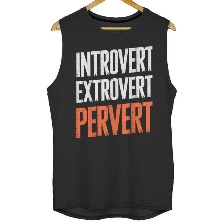 Sarcastic Introvert Extrover Pervert Unisex Tank Top