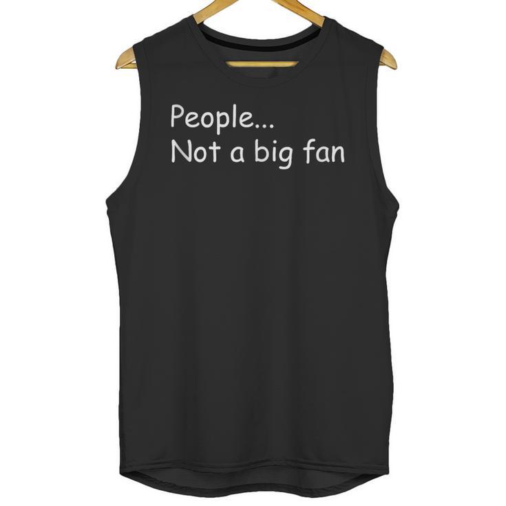 Sarcastic Introvert People Not A Big Fan Unisex Tank Top