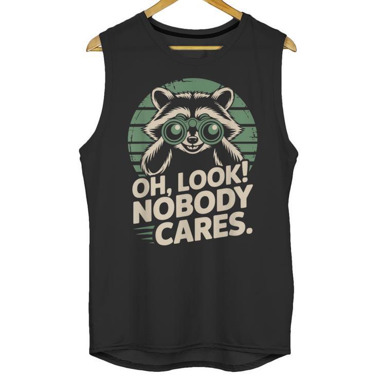 Sarcastic Saying Oh Look Nobody Cares Humor Introverts Unisex Tank Top