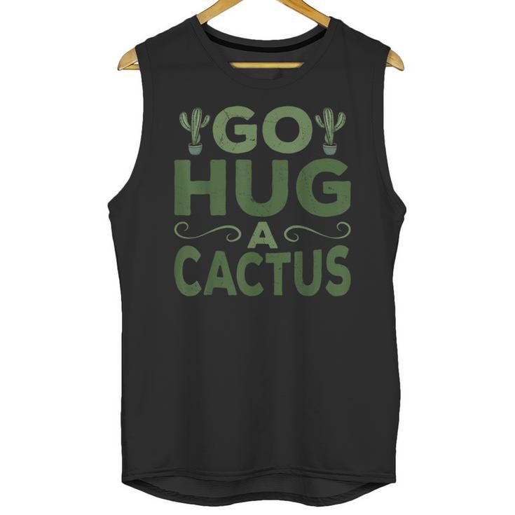 Sassy Saying Go Hug Cactus Introverts Sassy Quote No Hugs Unisex Tank Top