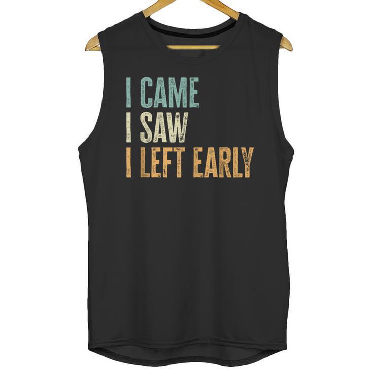 I Came I Saw I Left Early Introverts Lovers Unisex Tank Top I Came I Saw I Left Early Introverts Lovers Unisex Tank Top
