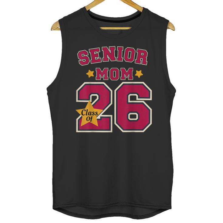 Senior Mom 2026 Proud Senior Mom Class Of 26 For Graduation Unisex Tank Top