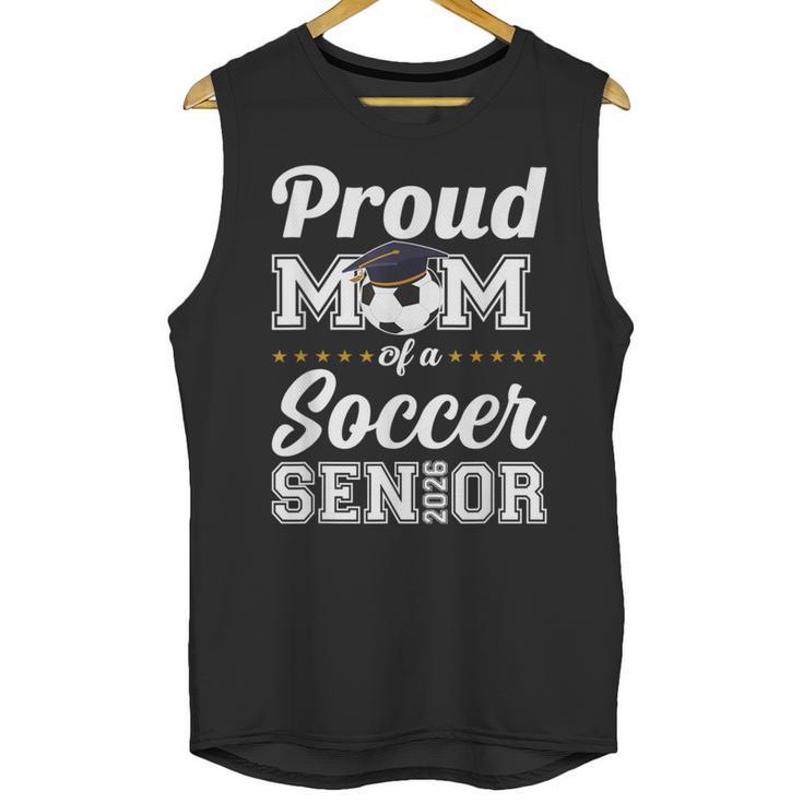 Senior Mom Class Of 2026 Soccer Mom Graduation Unisex Tank Top