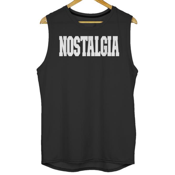 Shirt That Says Nostalgia For Men Women & Kids Unisex Tank Top