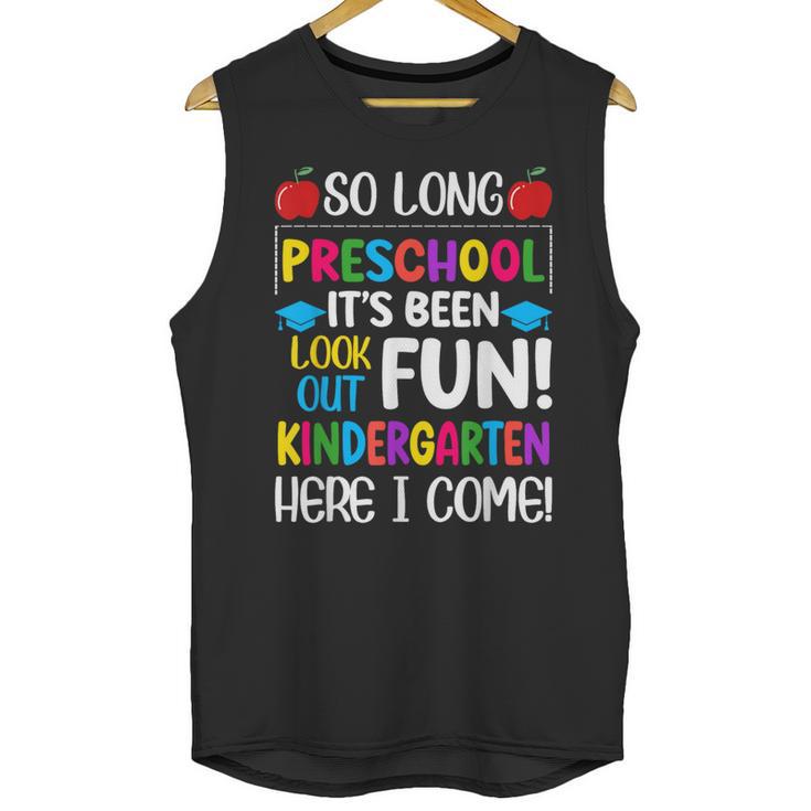 So Long Preschool Kindergarten Here I Come Graduation Unisex Tank Top