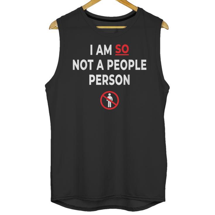 I Am So Not a People Person Antisocial Introvert Mood Unisex Tank Top