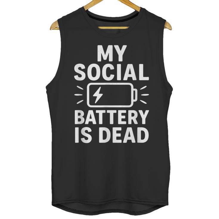 My Social Battery Is Dead Introvert Quote Unisex Tank Top