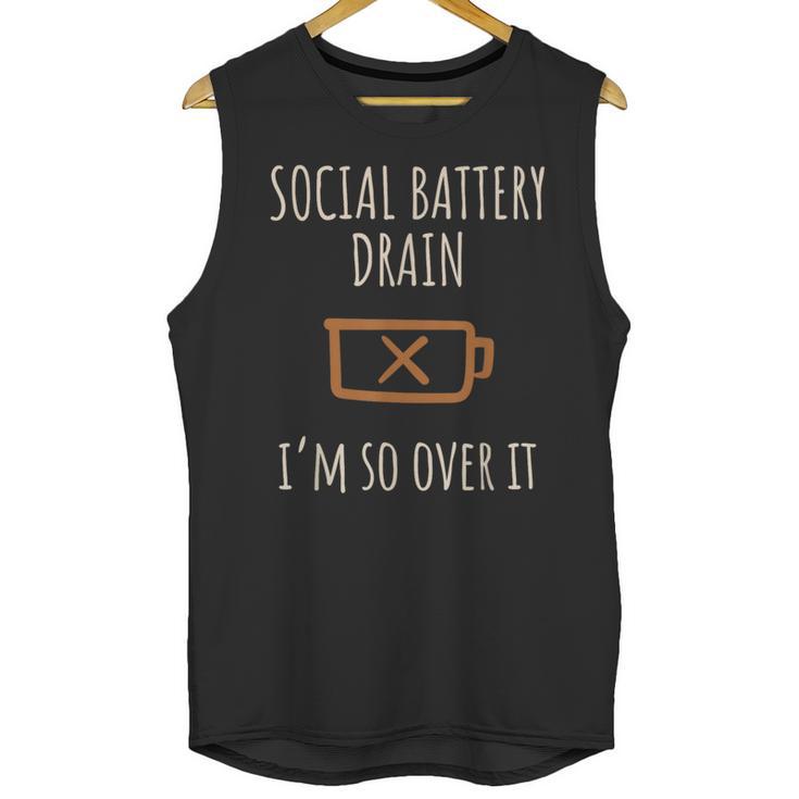 Social Battery Drain I'm So Over It Line Introverts Unisex Tank Top