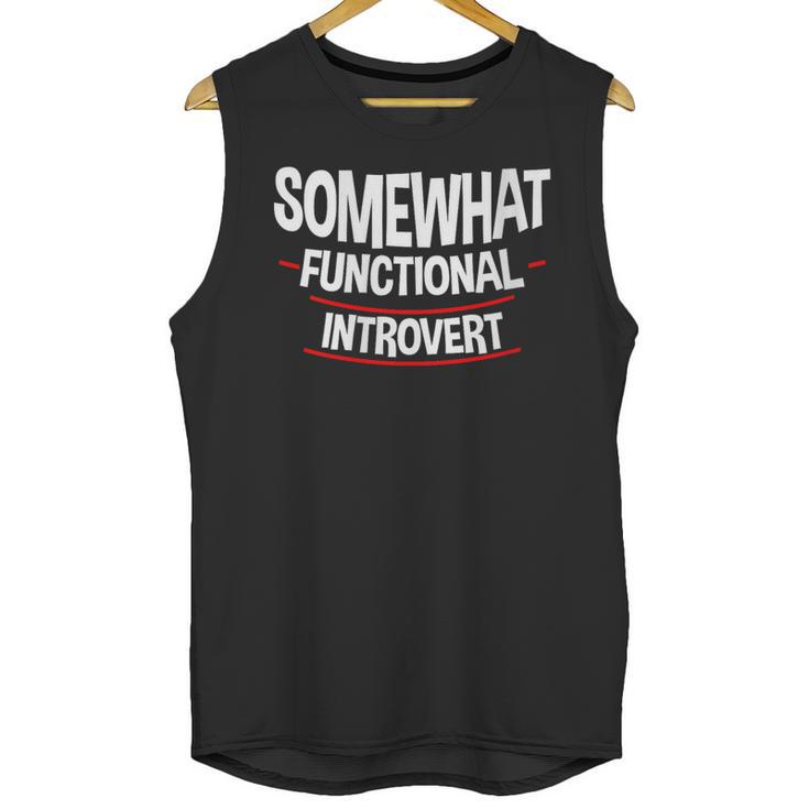Somewhat Functional Introvert Unisex Tank Top Somewhat Functional Introvert Unisex Tank Top