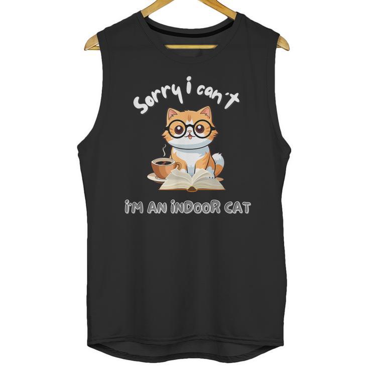 Sorry I Can't Indoor Cat Top For Introvert With Coffee Book For Men Women Kids Unisex Tank Top