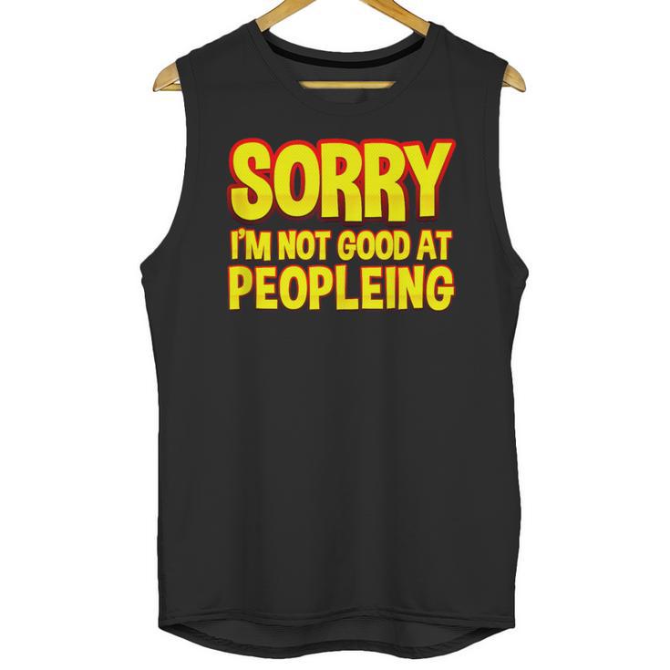 Sorry Im Not Good At Peopleing Introvert Unisex Tank Top