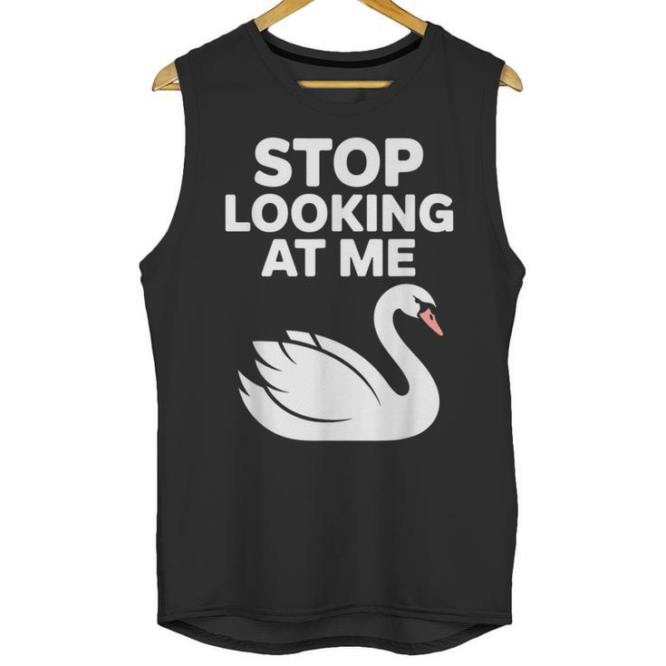 Stop Looking At Me Swan Introvert Humor Unisex Tank Top