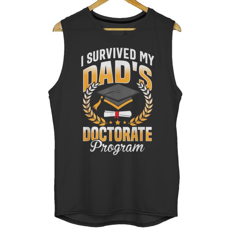 i Survived My Dads Doctorate Program Graduation Unisex Tank Top