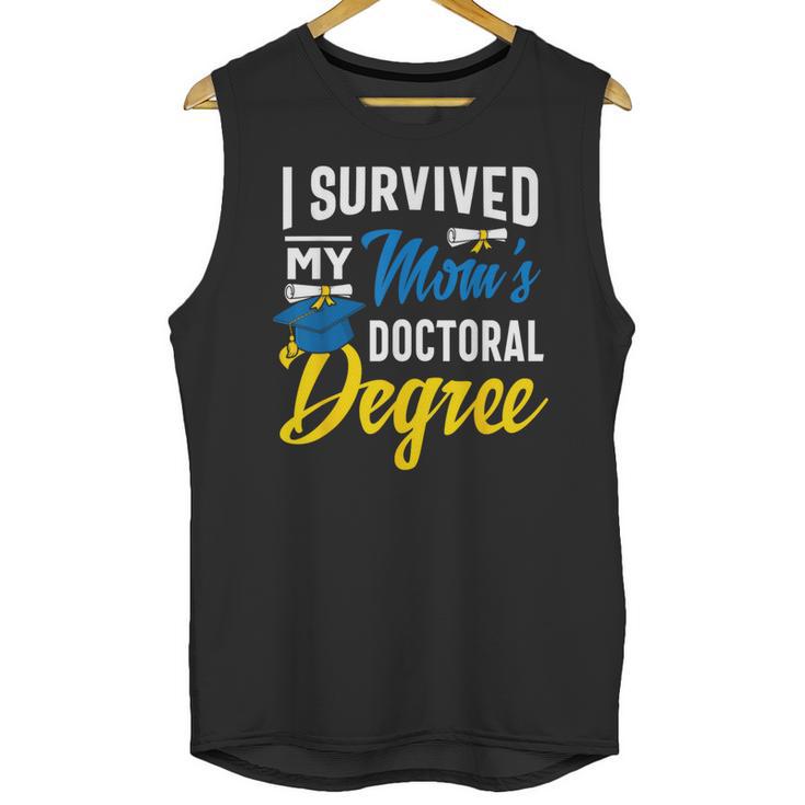 i Survived My Moms Doctoral Degree Graduation Gifts Unisex Tank Top