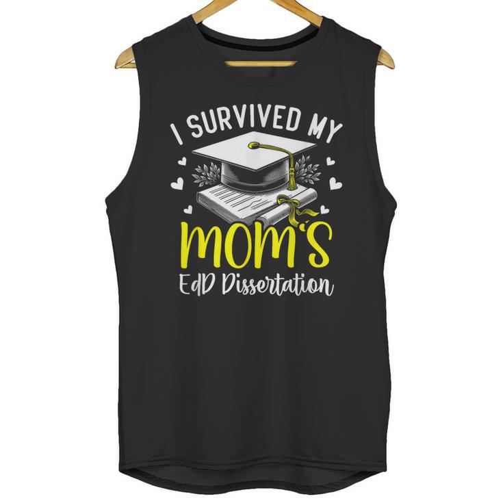 i Survived My Mom's EdD Dissertation Graduation Mom EdD Unisex Tank Top