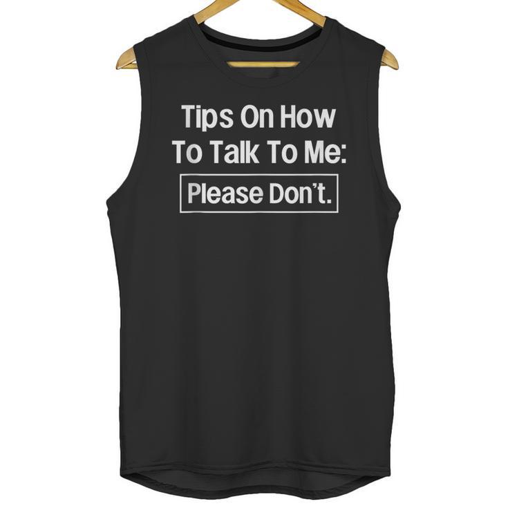 Tips On How To Talk To Me Please Don't Introvert Unisex Tank Top