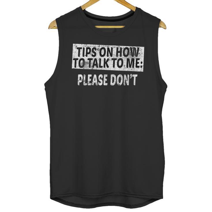 Tips On How To Talk To Me Please Don't Introvert Unisex Tank Top