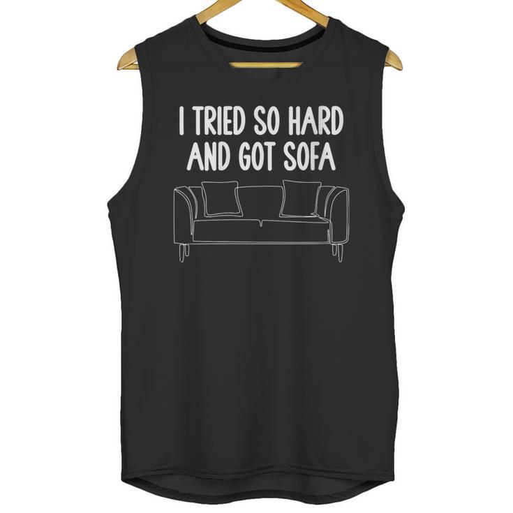 I Tried So Hard And Got Sofa Lazy Introvert Unisex Tank Top