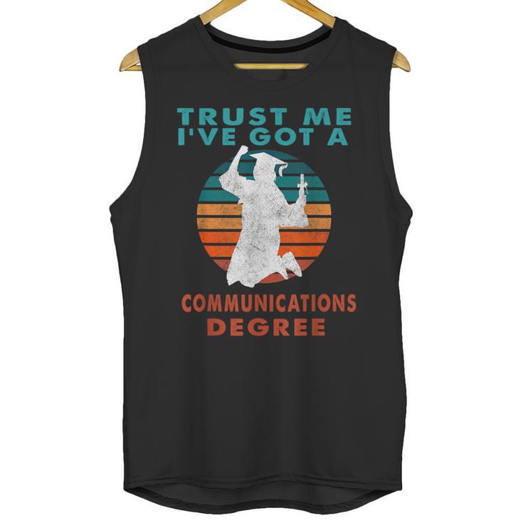 Trust Me I'Ve Got A Communications Degree College Graduation Unisex Tank Top