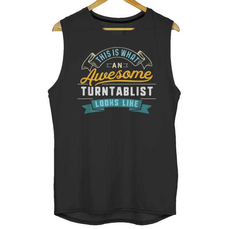 Turntablist Shirt Awesome Job Occupation Graduation Unisex Tank Top