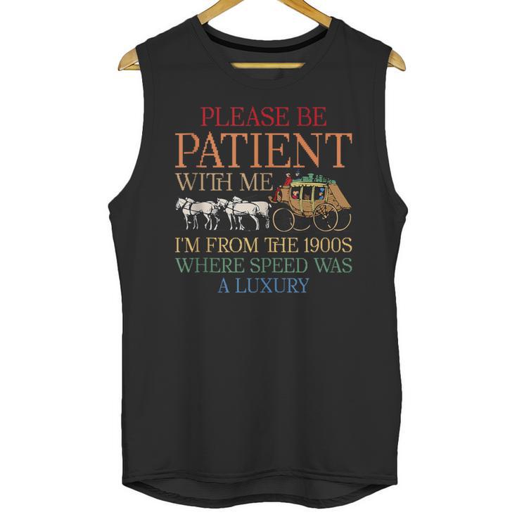 Vintage Please Be Patient With Me I'm From The 1900s Trendy Unisex Tank Top