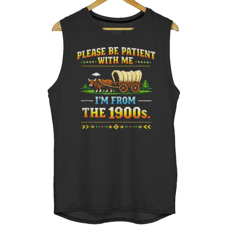 Vintage Please Be Patient With Me I'm From The 1900s Unisex Tank Top
