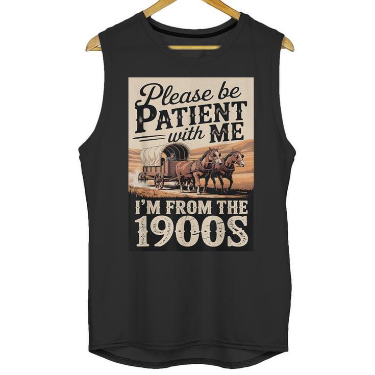 Vintage Saying Please Be Patient With Me I'm From The 1900s Unisex Tank Top