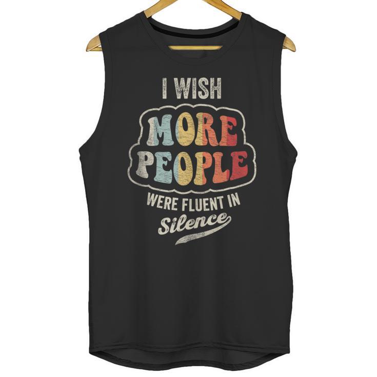 Vintage I Wish More People Were Fluent In Silence Introvert Unisex Tank Top