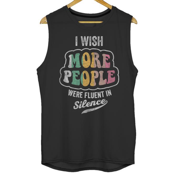 Vintage I Wish More People Were Fluent In Silence Introvert Unisex Tank Top
