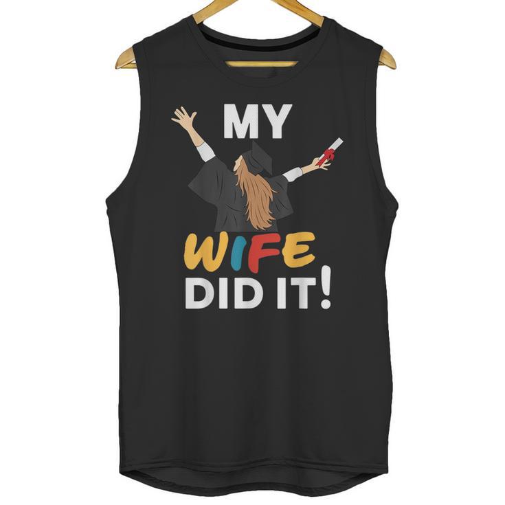 My Wife Did It Graduation Congratulation Graduate You Did It Unisex Tank Top